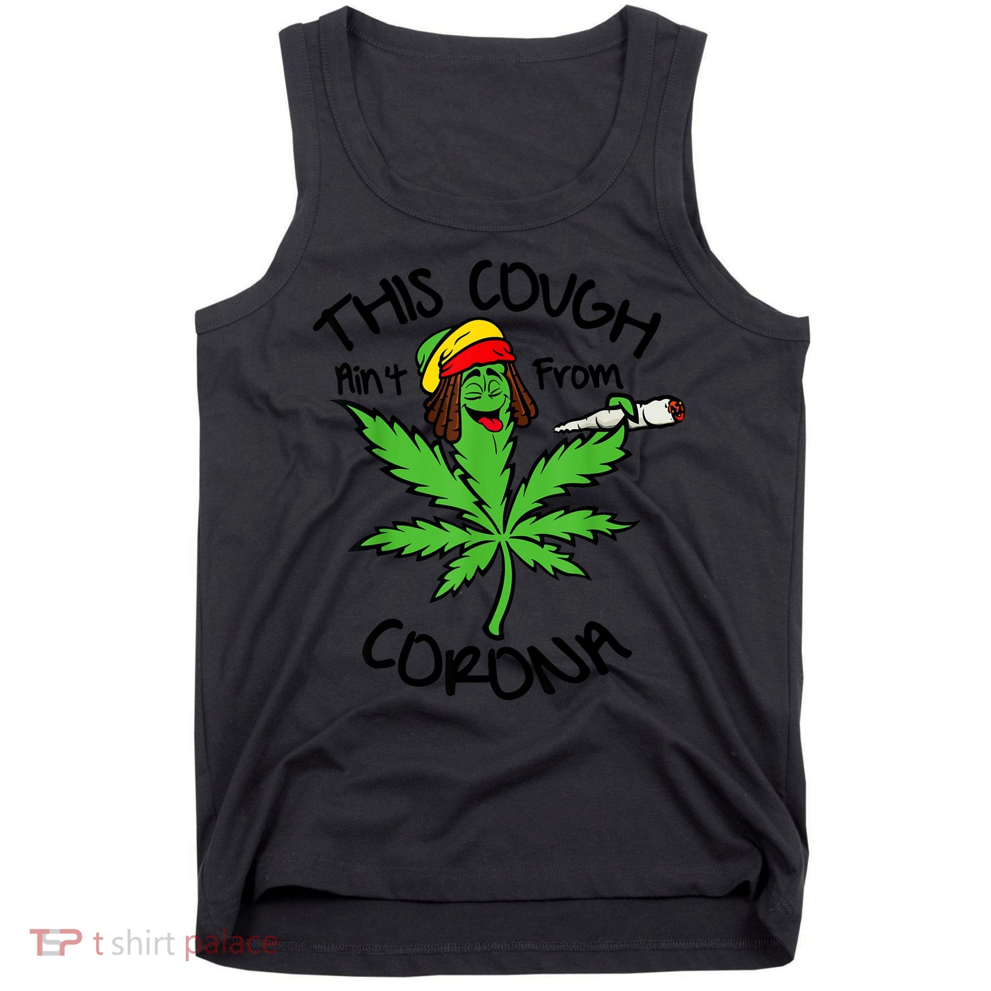 This Cough Ain't From Corona Weed Joke Cannabis 420 Stoner Tank Top