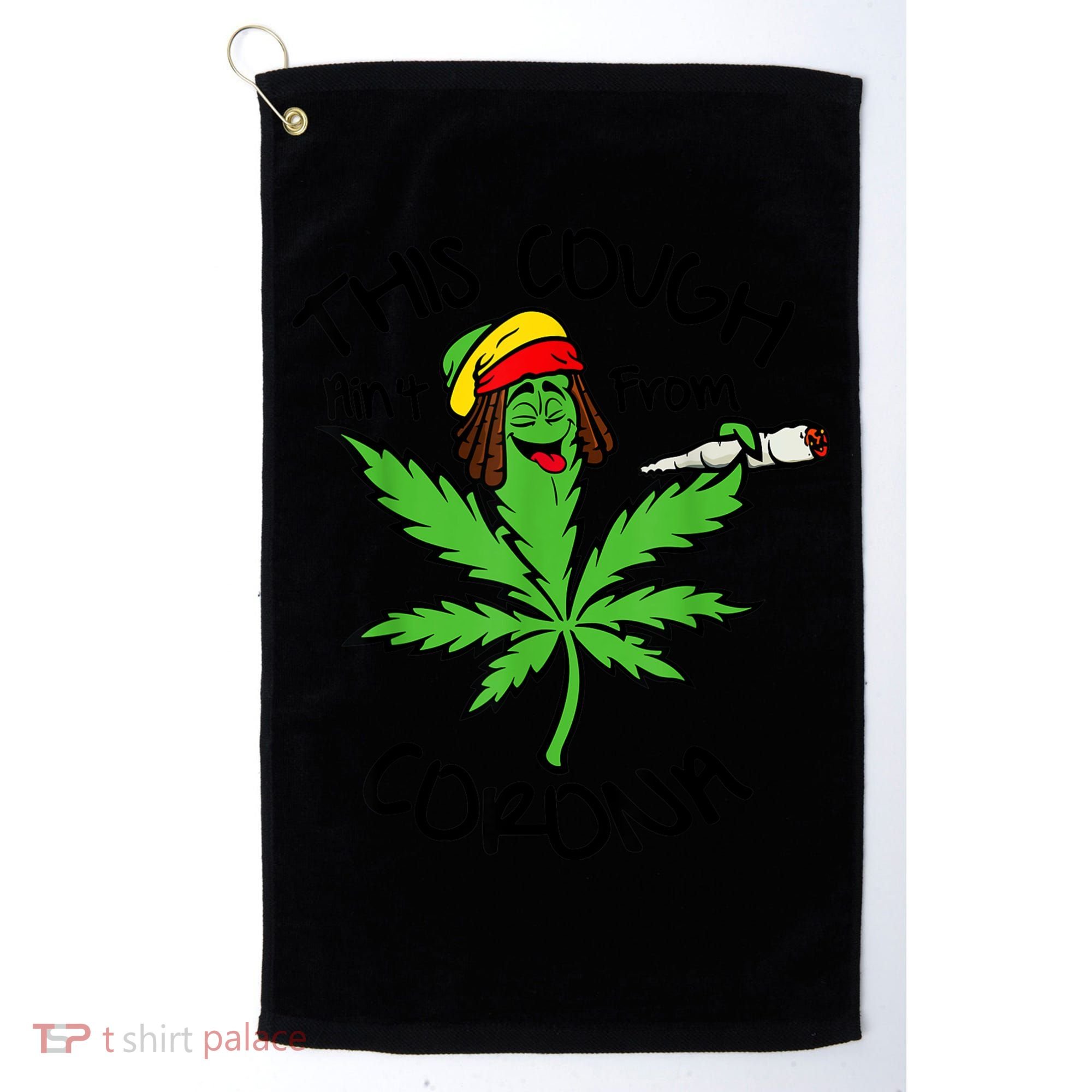This Cough Ain't From Corona Weed Joke Cannabis 420 Stoner Golf Towel