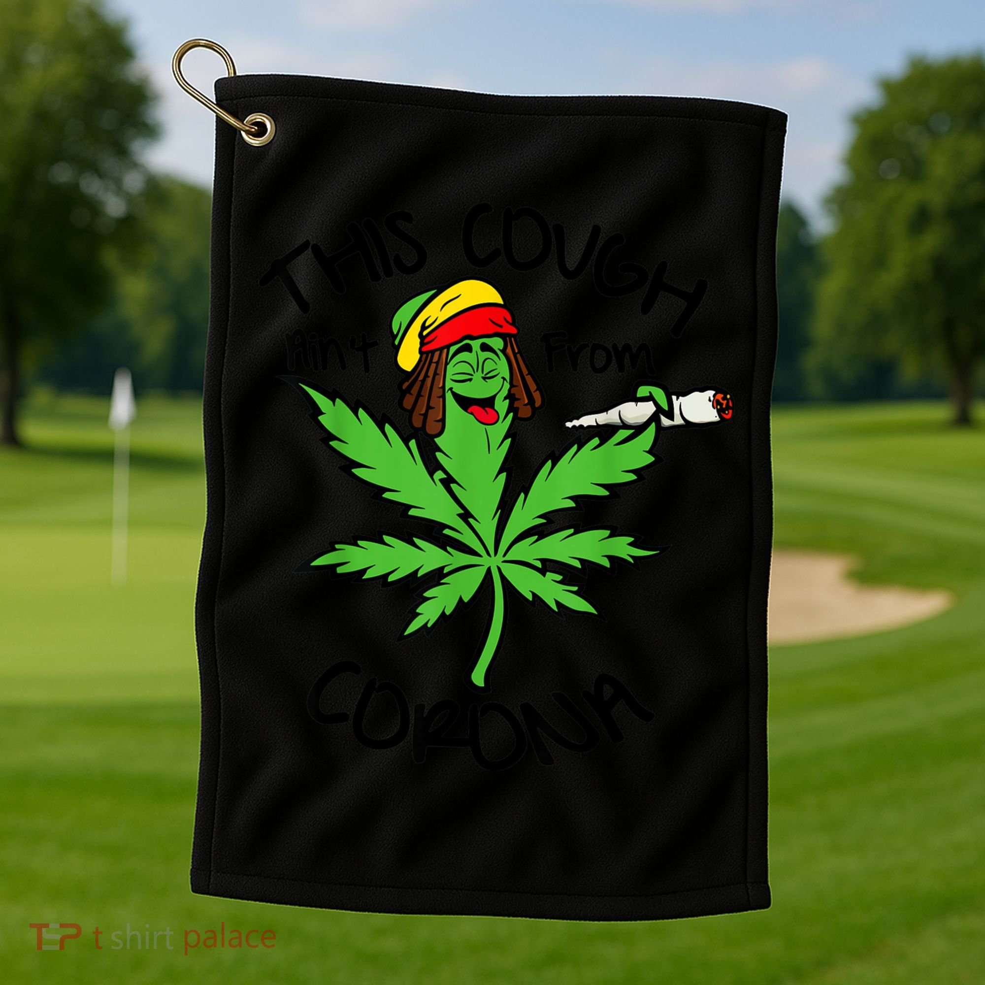 This Cough Ain't From Corona Weed Joke Cannabis 420 Stoner Golf Towel