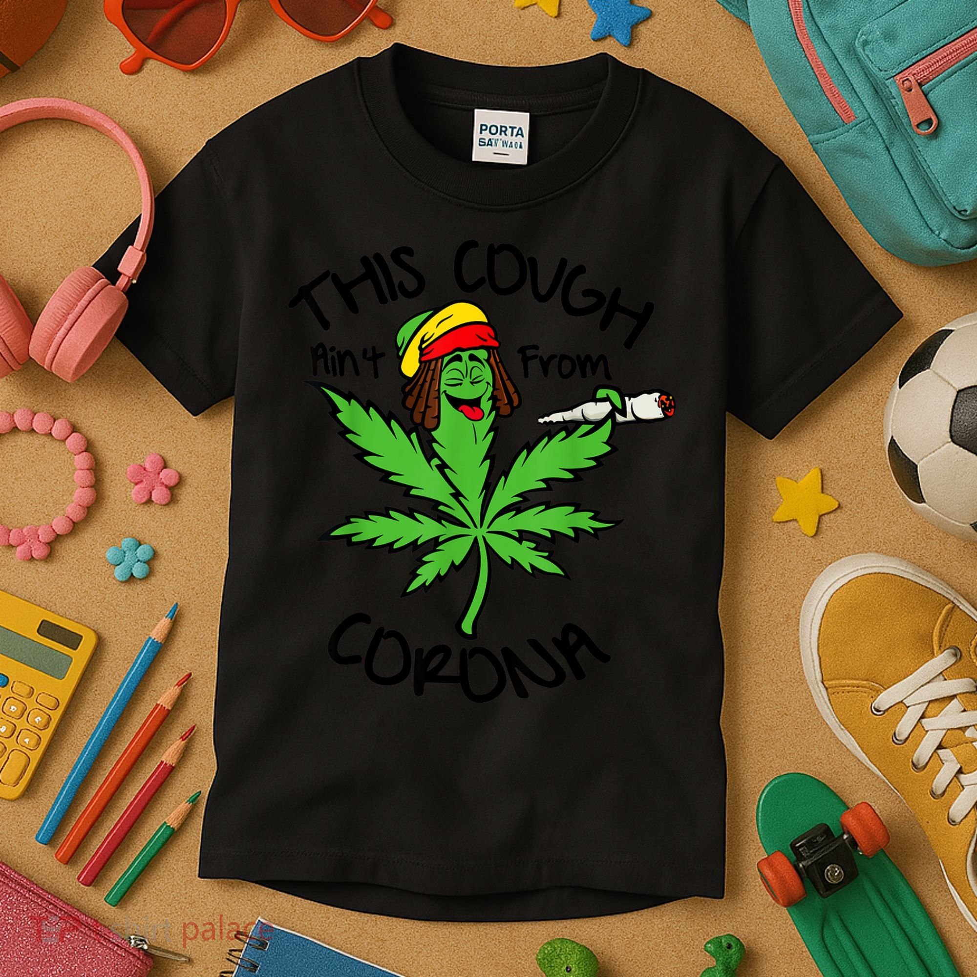 This Cough Ain't From Corona Weed Joke Cannabis 420 Stoner Kids T-Shirt
