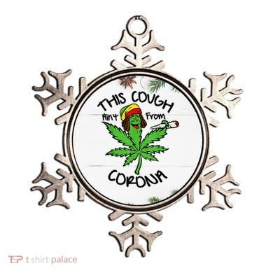 This Cough Ain't From Corona Weed Joke Cannabis 420 Stoner Ornament