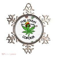 This Cough Ain't From Corona Weed Joke Cannabis 420 Stoner Ornament thumb 0