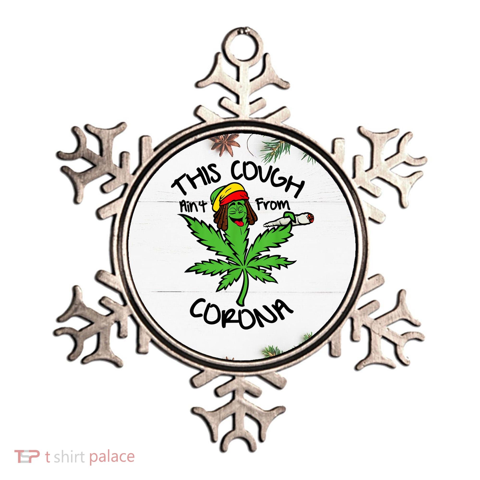 This Cough Ain't From Corona Weed Joke Cannabis 420 Stoner Ornament