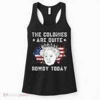 The Colonies Are Quite Rowdy Today Funny 4th Of July Queen Women's Tank Top thumb 0