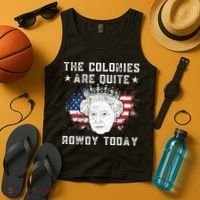 The Colonies Are Quite Rowdy Today Funny 4th Of July Queen Tank Top thumb 4