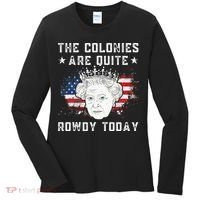 The Colonies Are Quite Rowdy Today Funny 4th Of July Queen Women's Long Sleeve Shirt thumb 0