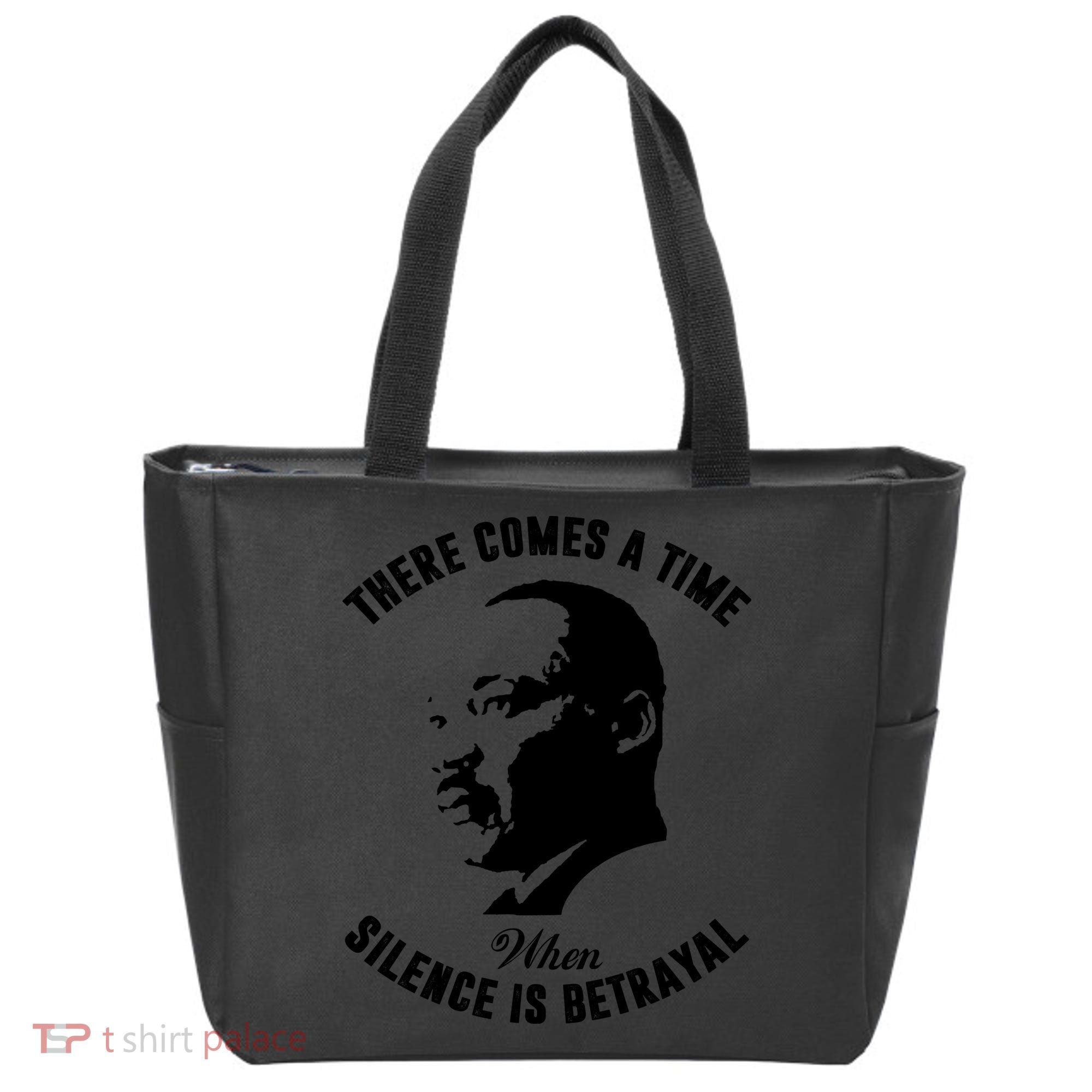 There Comes A Time When Silence Is Betrayal Tote Bag