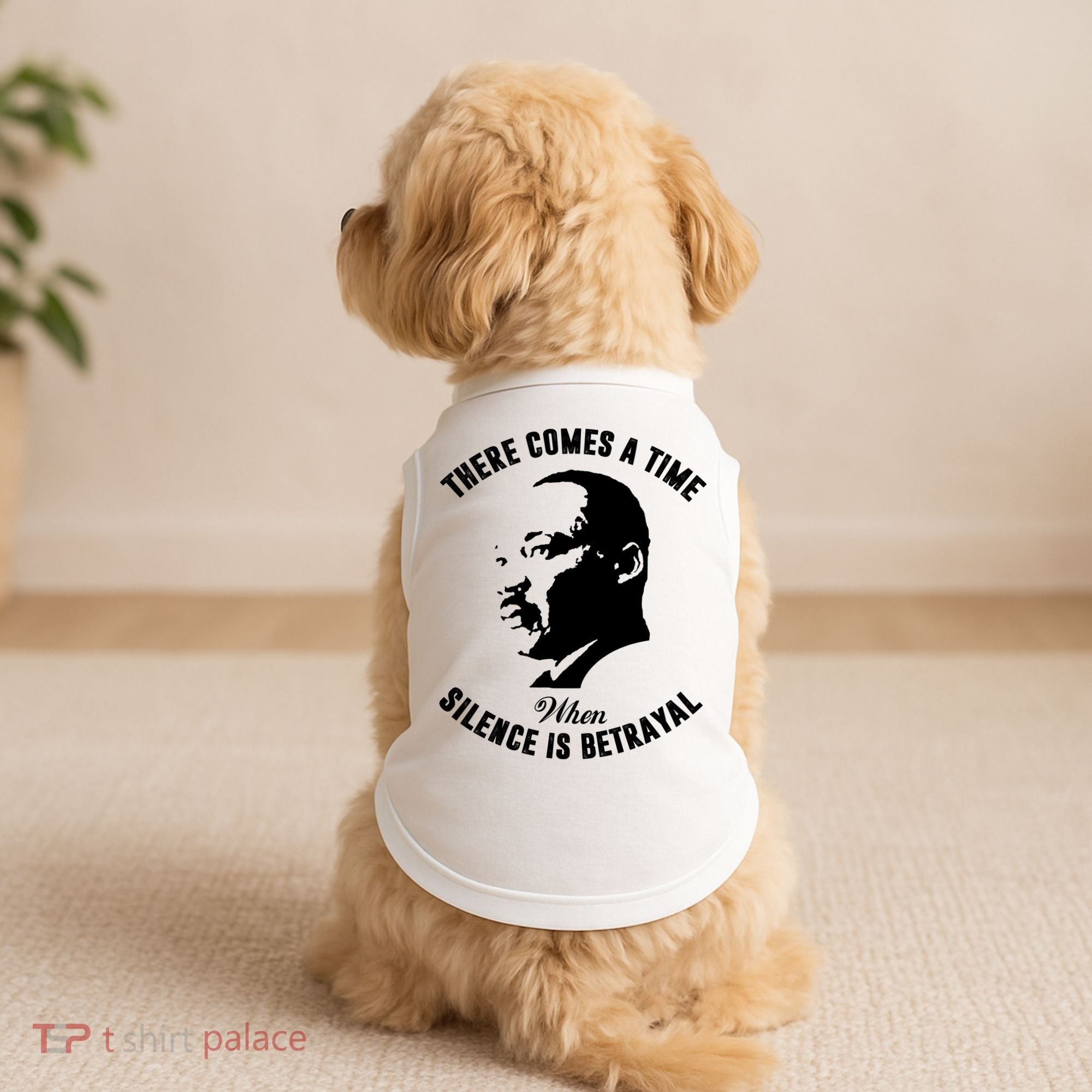 There Comes A Time When Silence Is Betrayal Doggie Tank