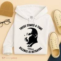 There Comes A Time When Silence Is Betrayal Hoodie thumb 4
