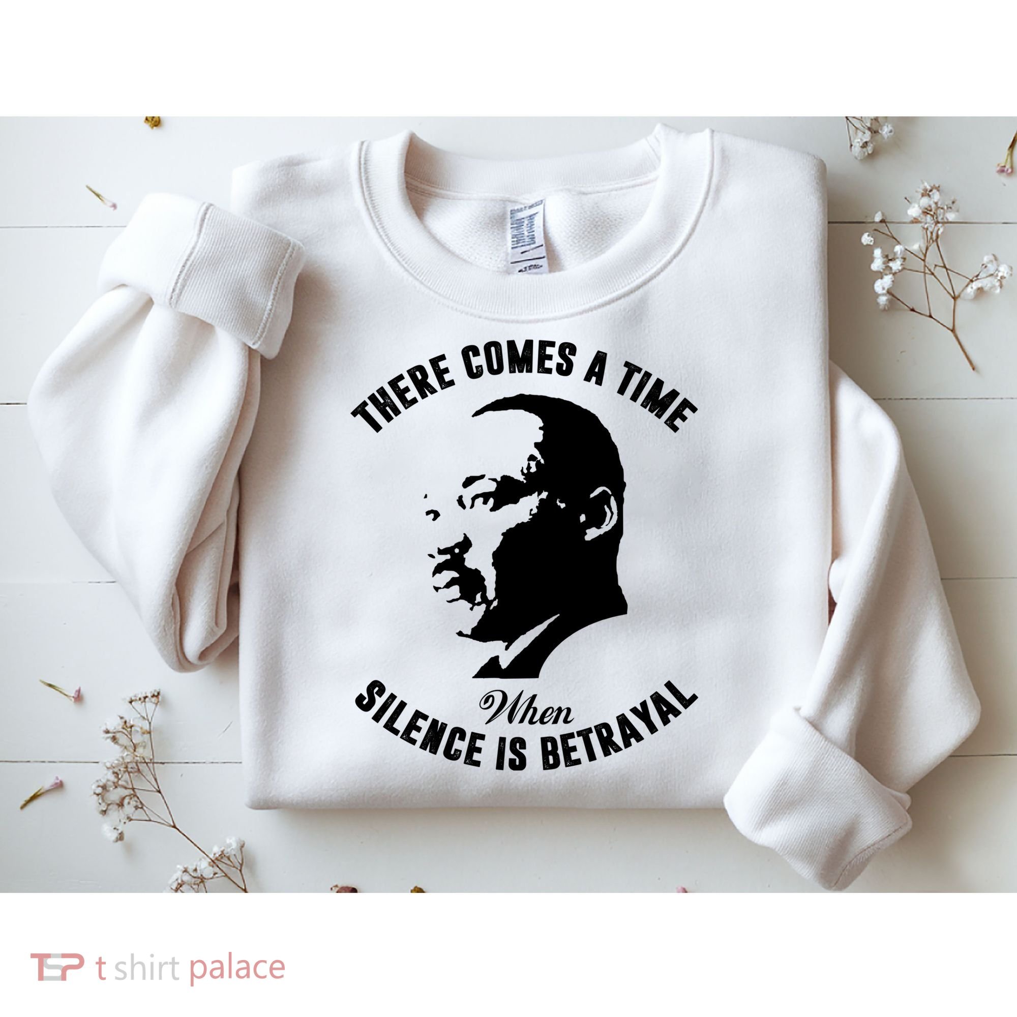 There Comes A Time When Silence Is Betrayal Sweatshirt