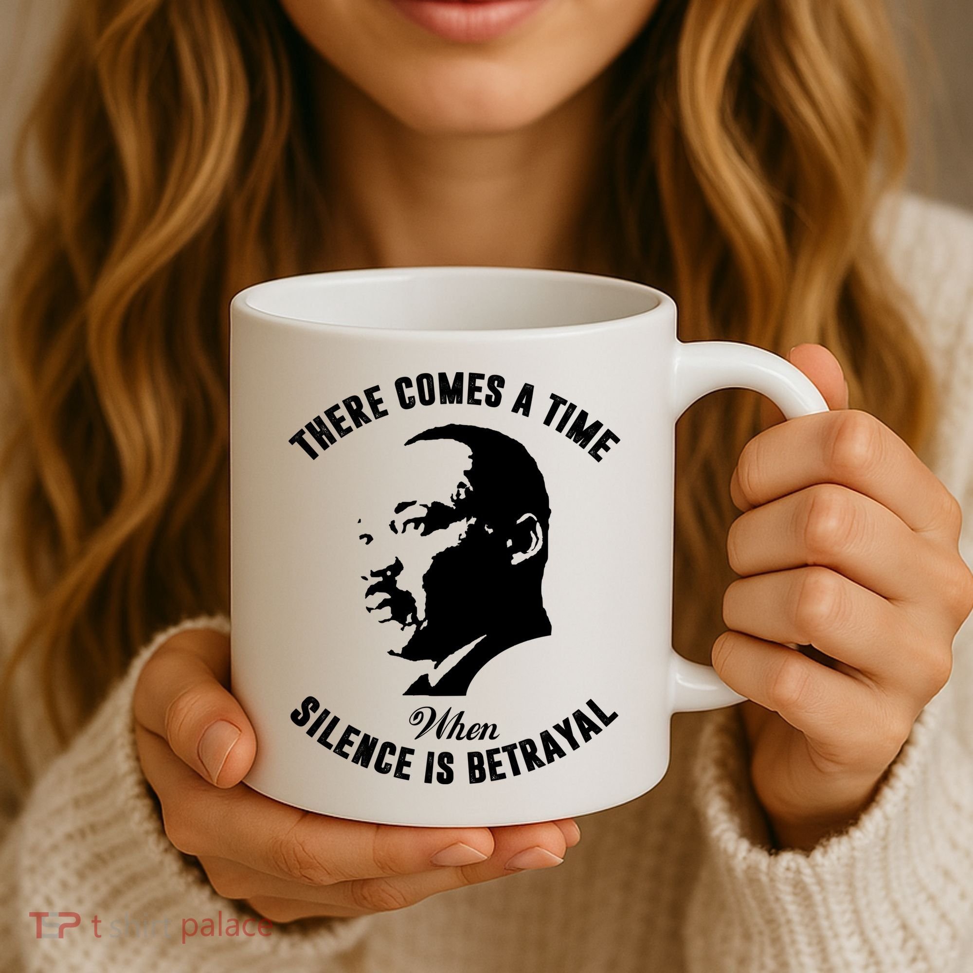 There Comes A Time When Silence Is Betrayal Coffee Mug