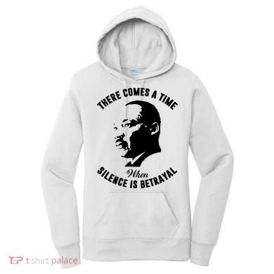 There Comes A Time When Silence Is Betrayal Women's Hoodie