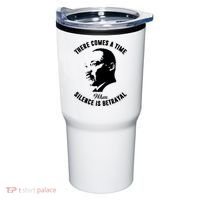 There Comes A Time When Silence Is Betrayal Tumbler thumb 0