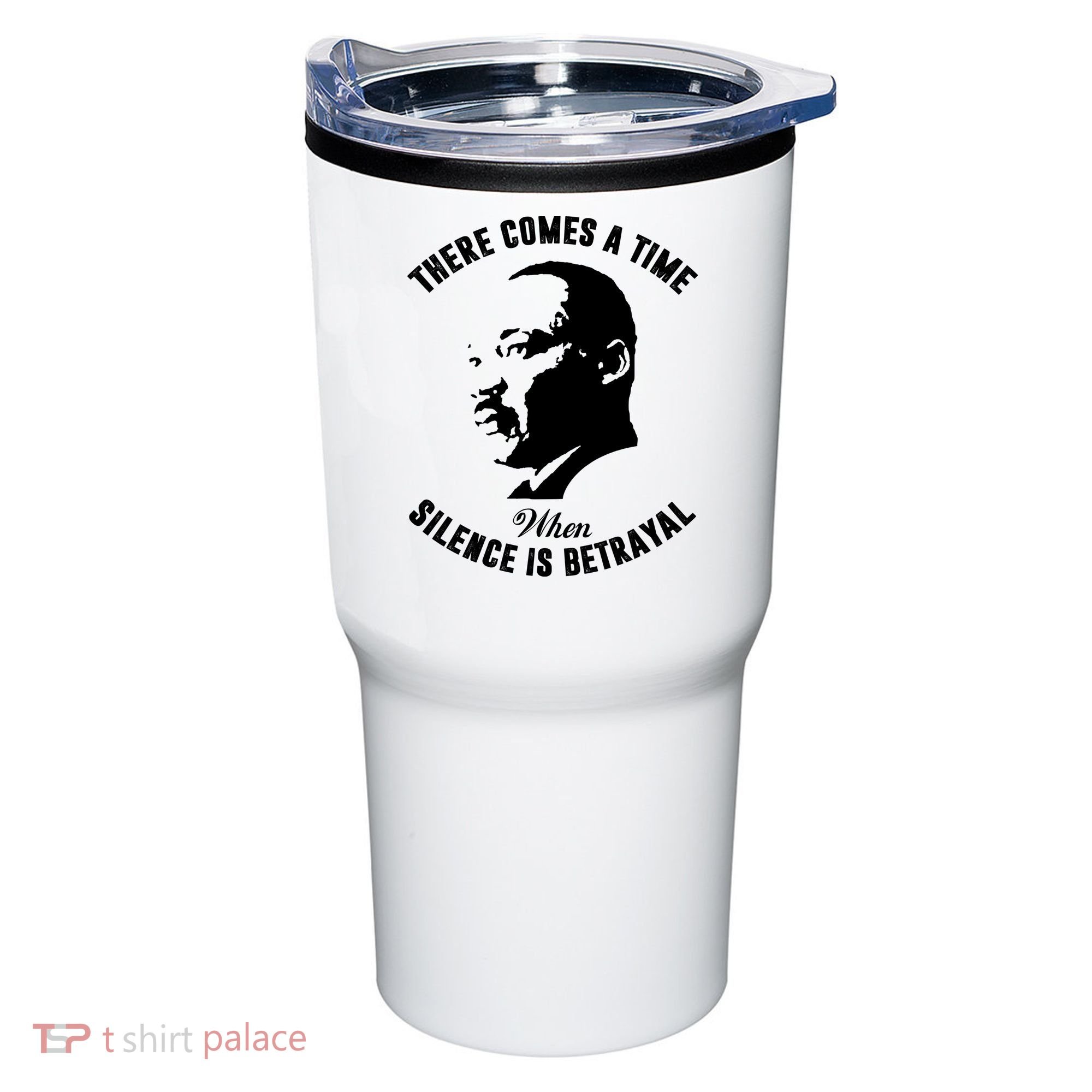 There Comes A Time When Silence Is Betrayal Tumbler