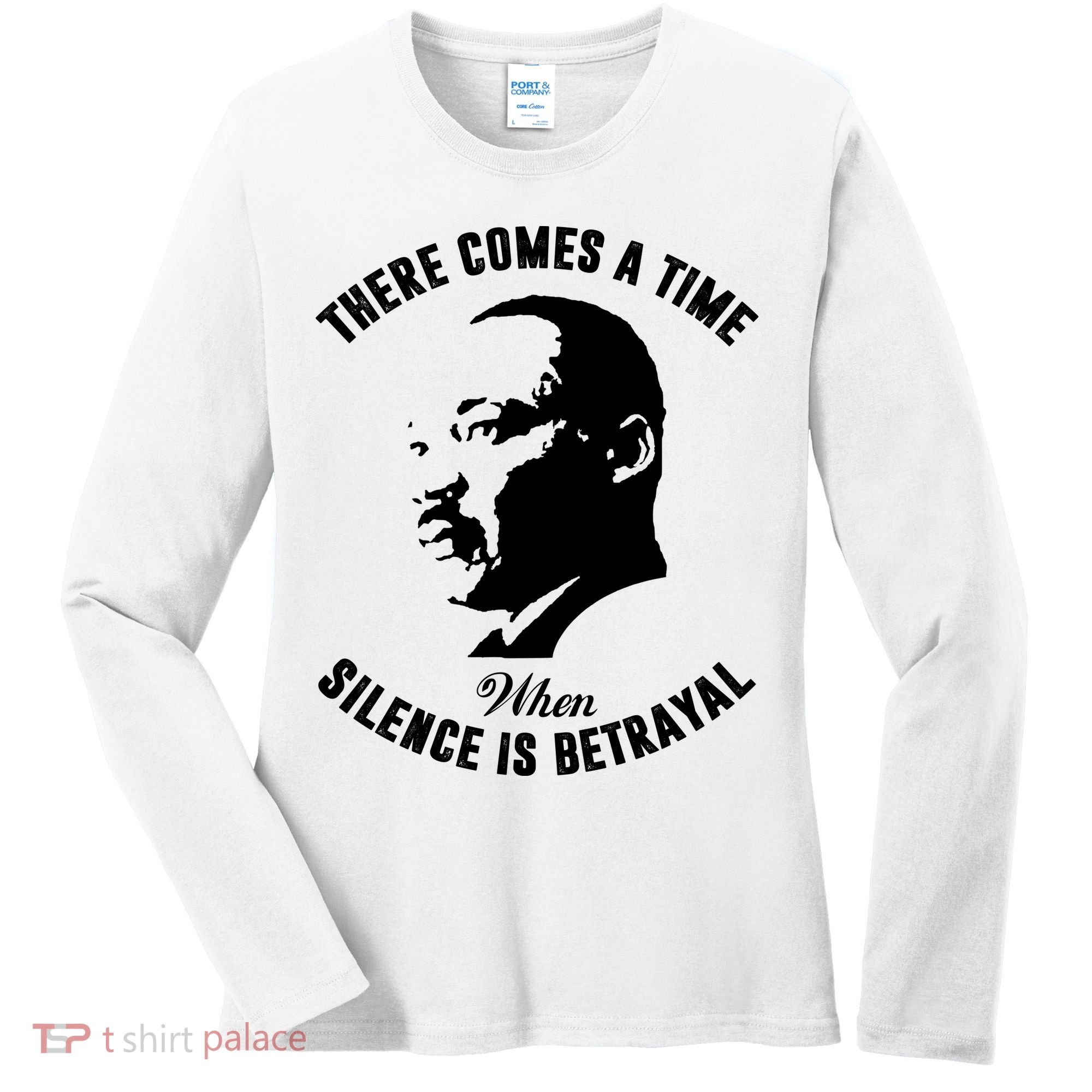There Comes A Time When Silence Is Betrayal Women's Long Sleeve Shirt