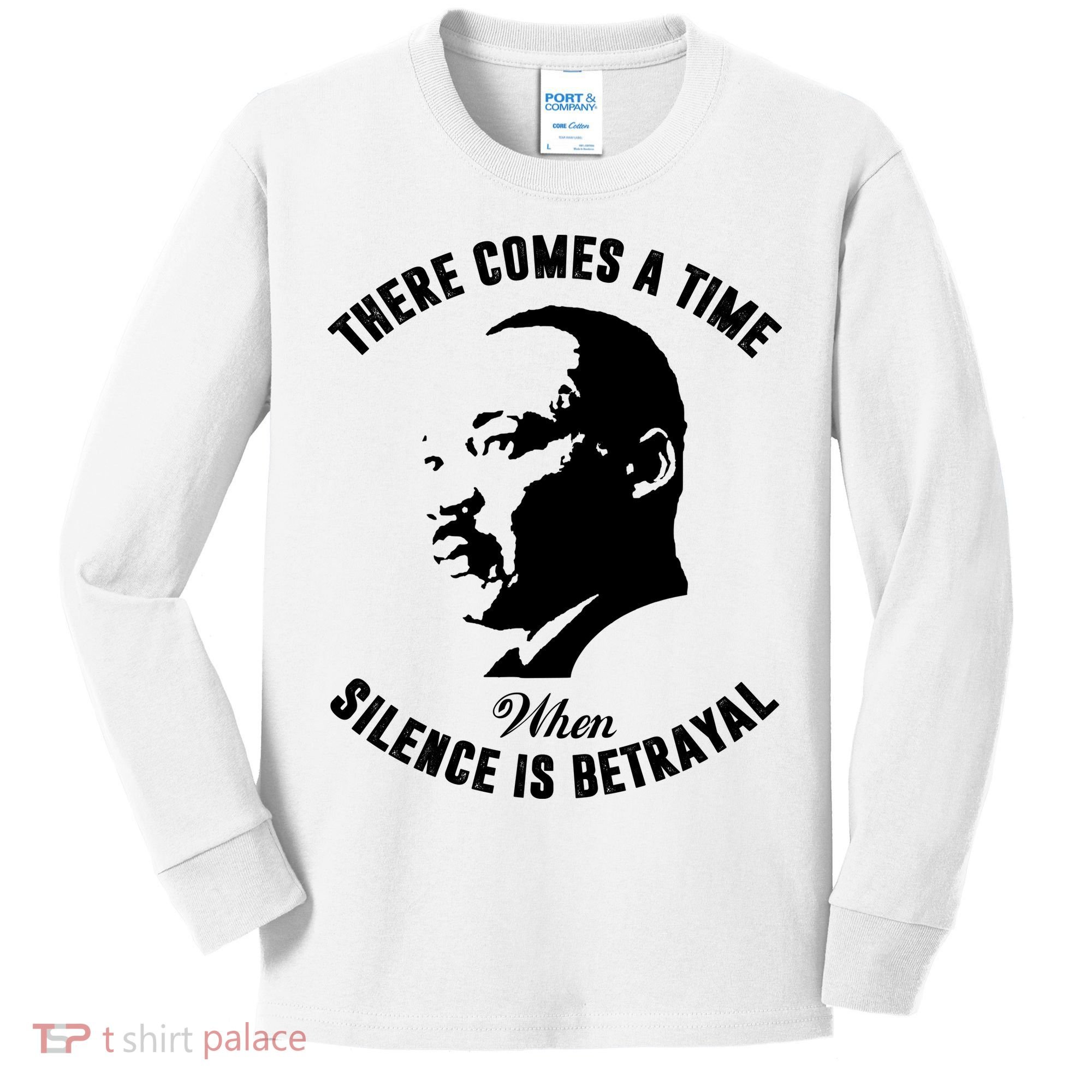 There Comes A Time When Silence Is Betrayal Kids Long Sleeve Shirt