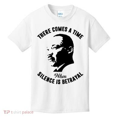 There Comes A Time When Silence Is Betrayal Kids T-Shirt