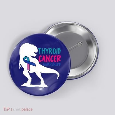 Thyroid Cancer Awareness Cool Tgiftrex Warrior Survivor Fighter Cool Gift Button