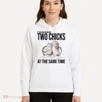 Two Chicks At The Same Time Funny Hoodie thumb 5