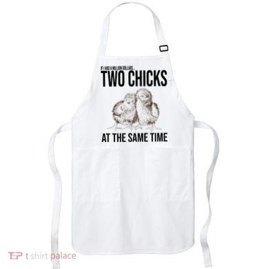 Two Chicks At The Same Time Funny Apron