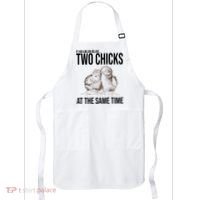 Two Chicks At The Same Time Funny Apron thumb 0