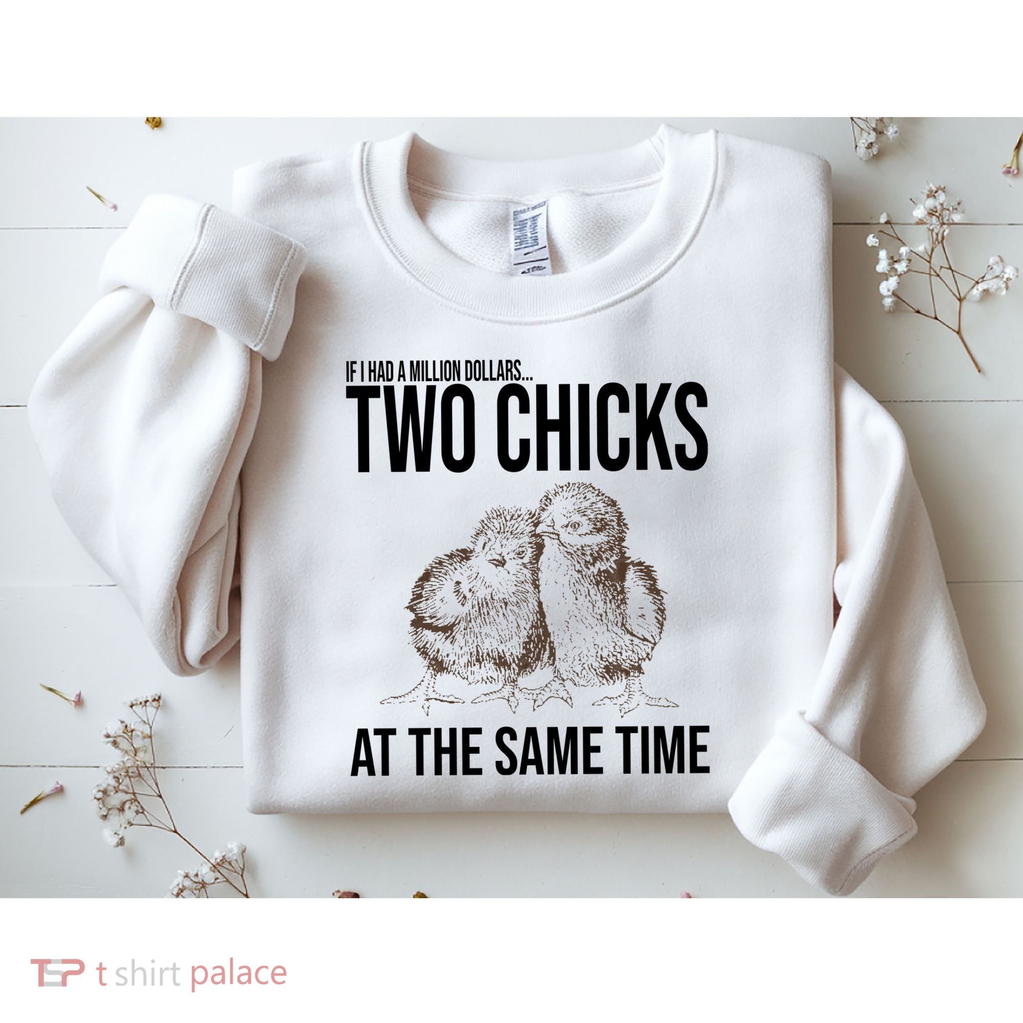 Two Chicks At The Same Time Funny Sweatshirt