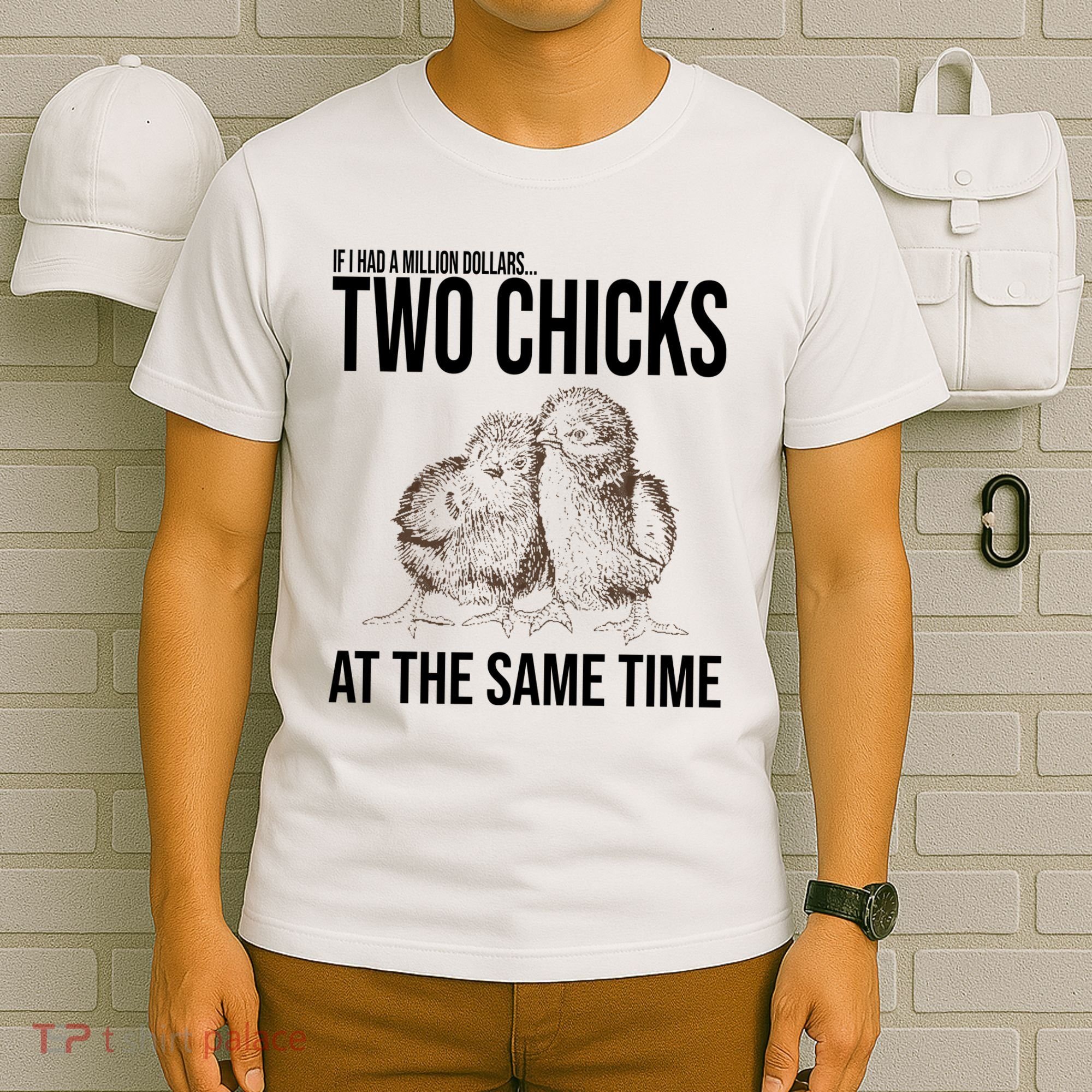 Two Chicks At The Same Time Funny T-Shirt