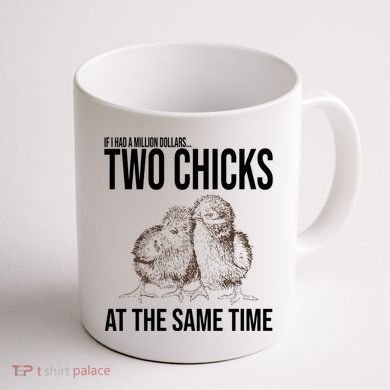 Two Chicks At The Same Time Funny Coffee Mug back