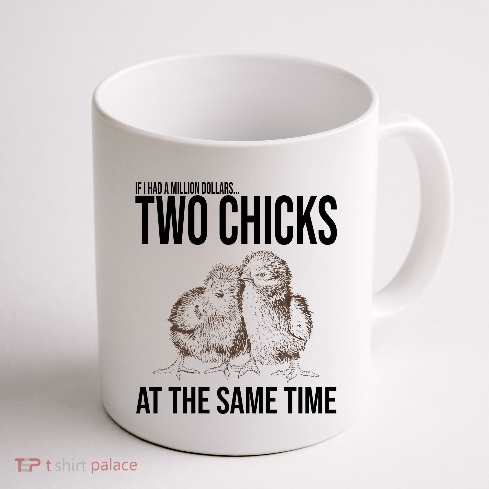 Two Chicks At The Same Time Funny Coffee Mug