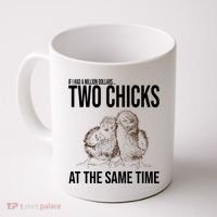 Two Chicks At The Same Time Funny Coffee Mug thumb 0