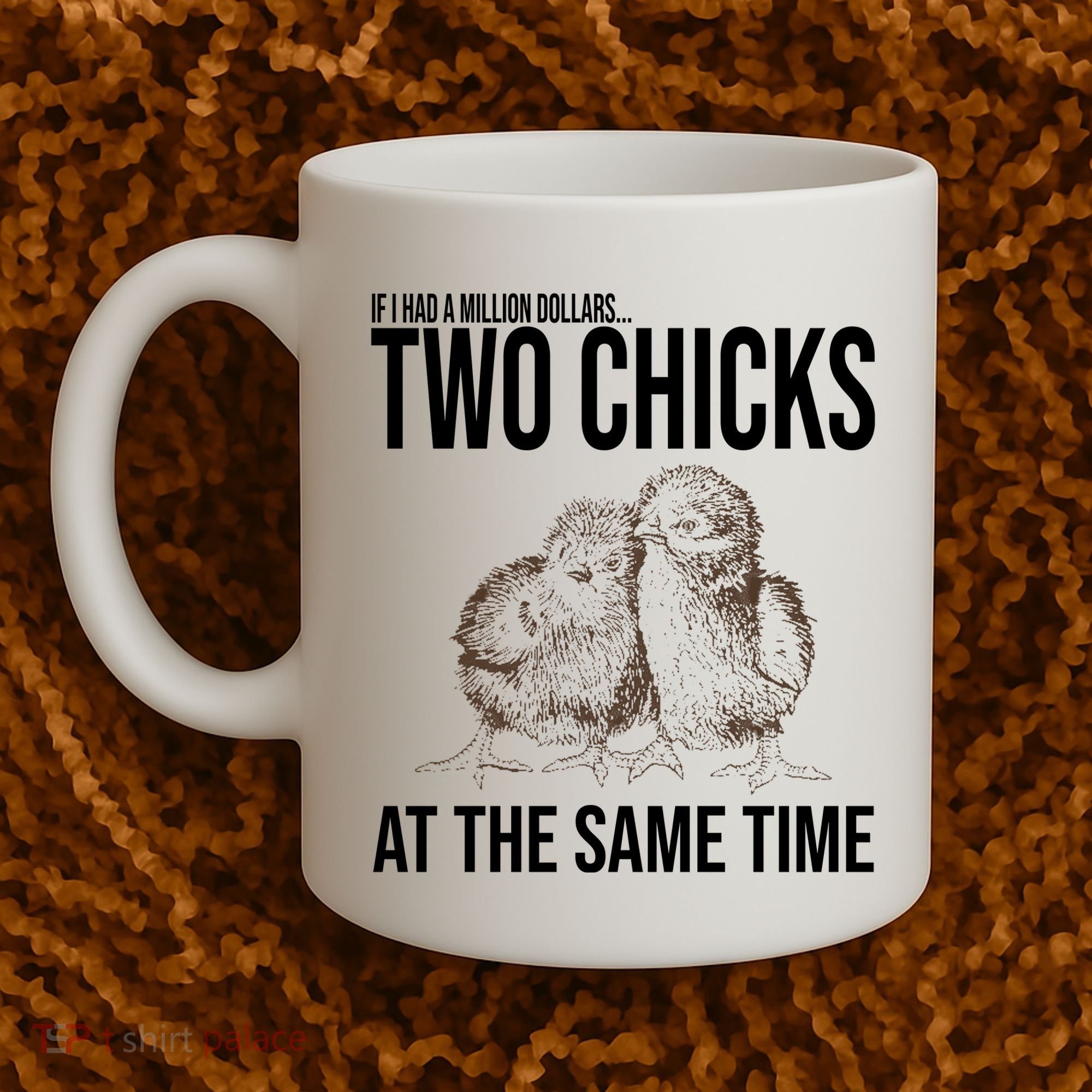 Two Chicks At The Same Time Funny Coffee Mug