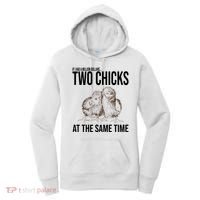 Two Chicks At The Same Time Funny Women's Hoodie thumb 0