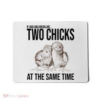 Two Chicks At The Same Time Funny Mousepad thumb 0