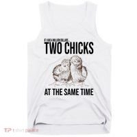 Two Chicks At The Same Time Funny Tank Top thumb 0
