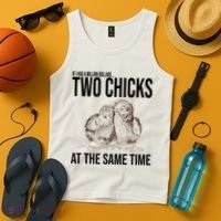 Two Chicks At The Same Time Funny Tank Top thumb 4