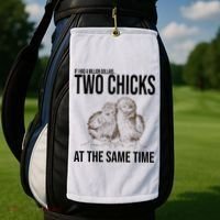 Two Chicks At The Same Time Funny Golf Towel thumb 2