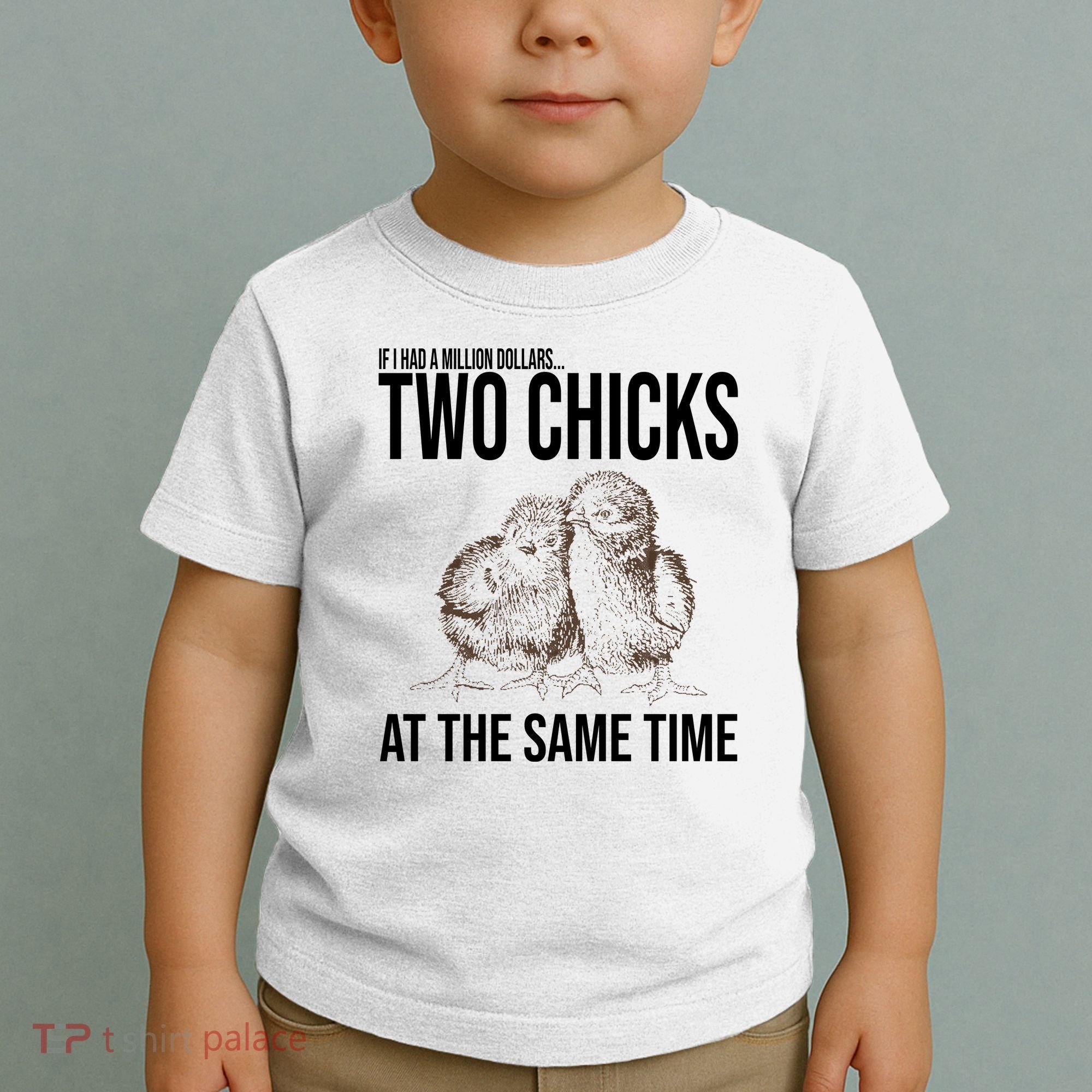 Two Chicks At The Same Time Funny Toddler T-Shirt
