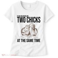 Two Chicks At The Same Time Funny Women's T-Shirt thumb 0