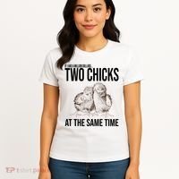 Two Chicks At The Same Time Funny Women's T-Shirt thumb 4