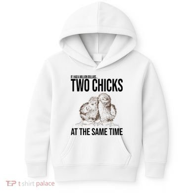 Two Chicks At The Same Time Funny Kids Hoodie