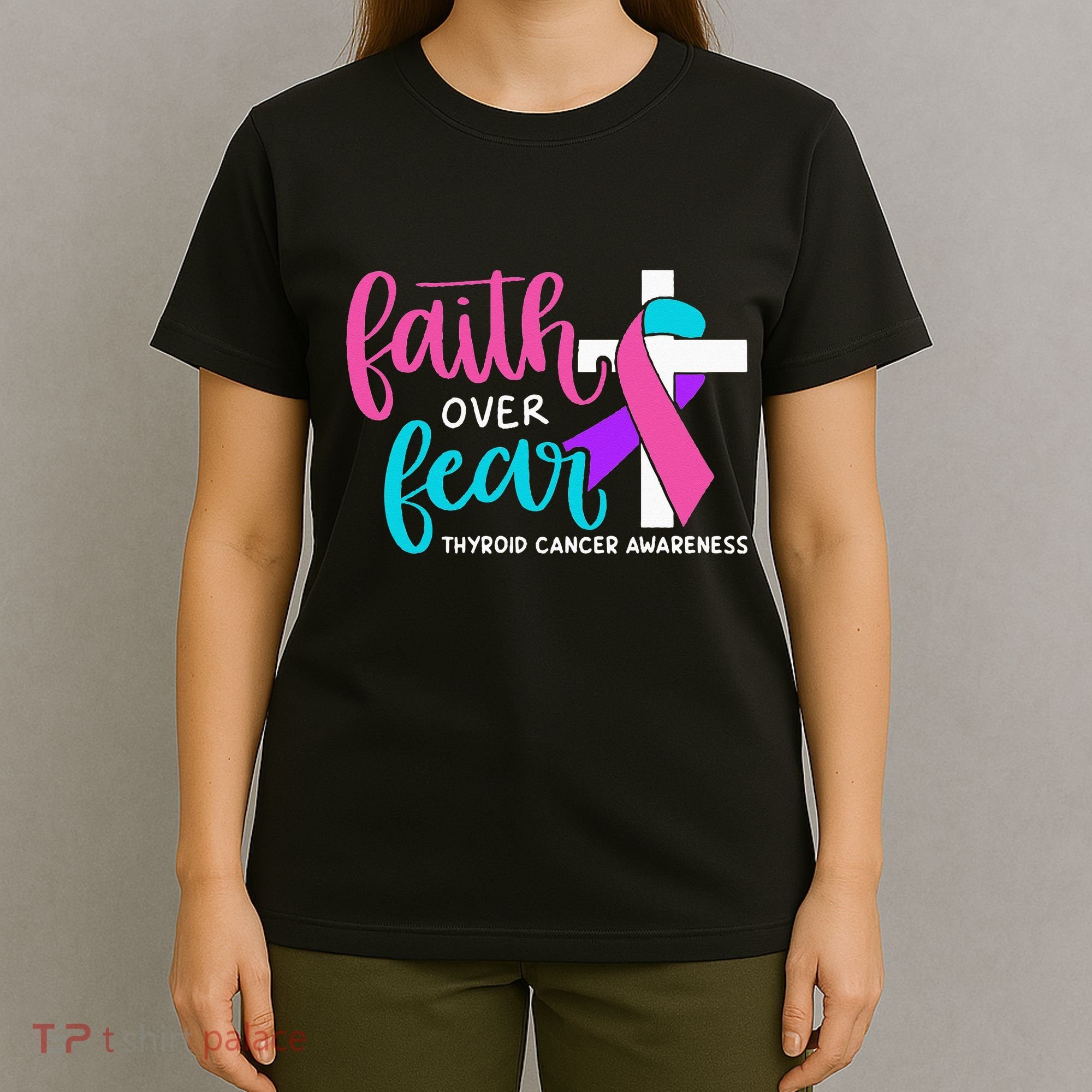 Thyroid Cancer Awareness Religious Christian Faith Over Fear T-Shirt