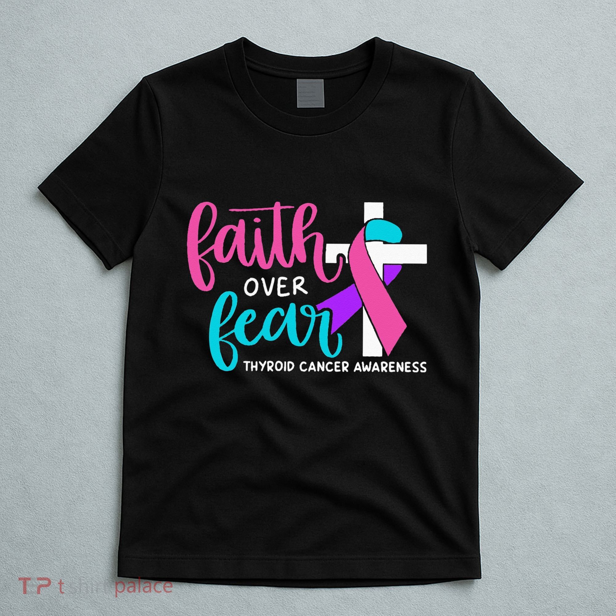 Thyroid Cancer Awareness Religious Christian Faith Over Fear T-Shirt