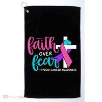 Thyroid Cancer Awareness Religious Christian Faith Over Fear Golf Towel thumb 0