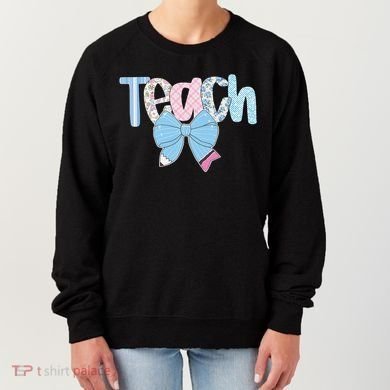 Teach Coquette Bow Teacher Happy First Day Back To School Women's Sweatshirt