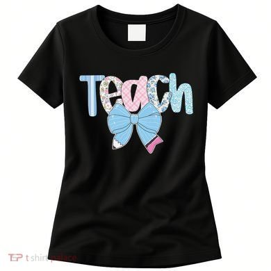 Teach Coquette Bow Teacher Happy First Day Back To School Women's T-Shirt