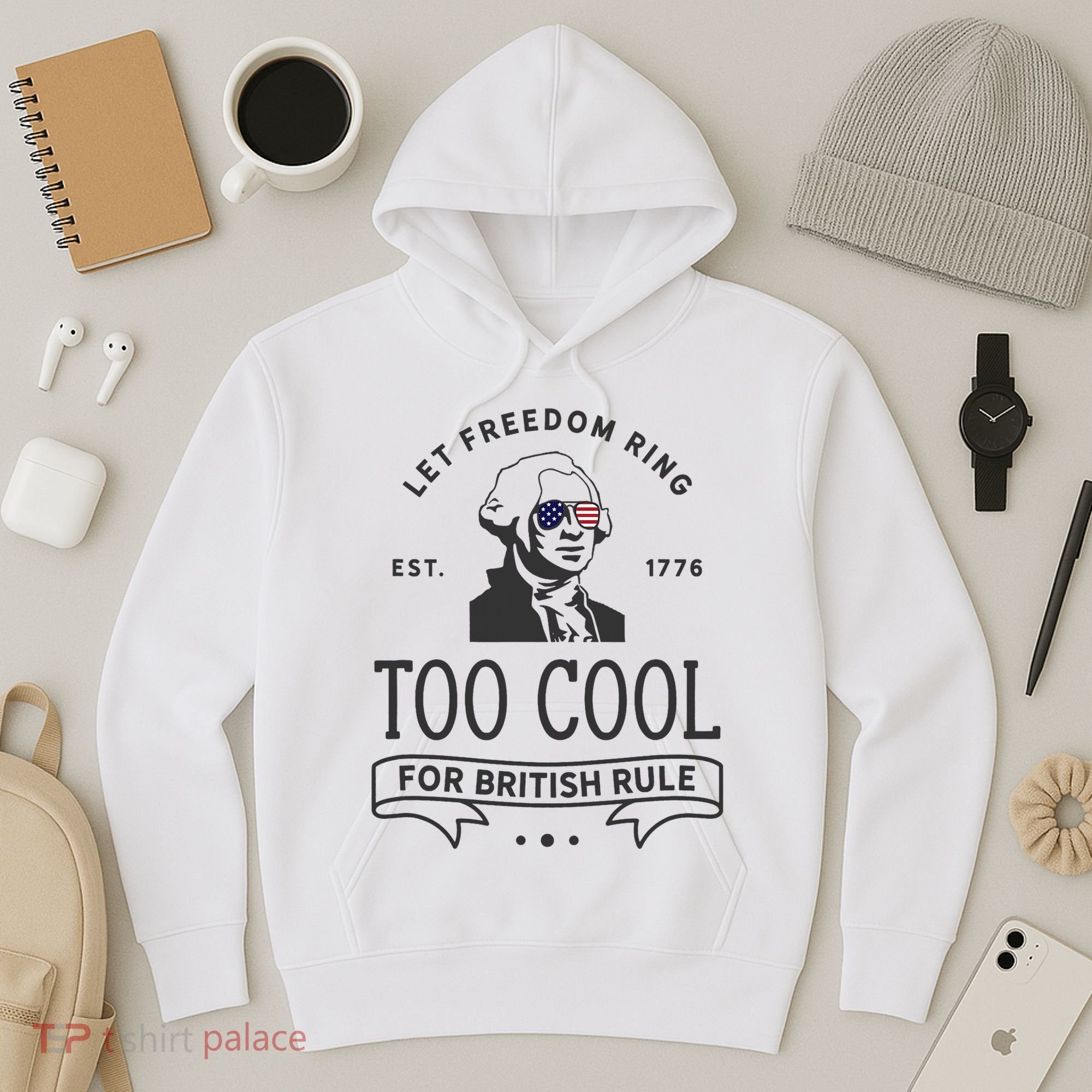 Too Cool British Rule / Funny 4th Of July George Washington Hoodie