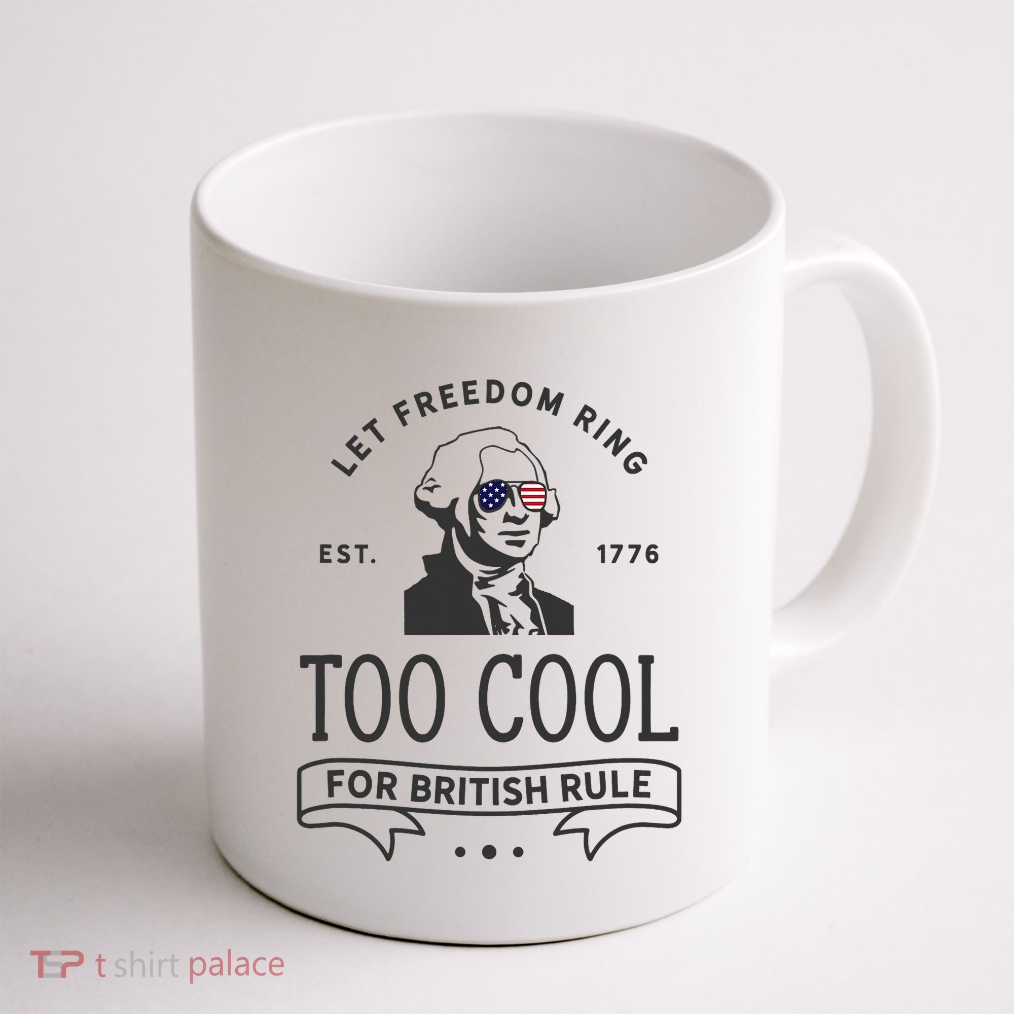 Too Cool British Rule / Funny 4th Of July George Washington Coffee Mug