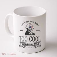 Too Cool British Rule / Funny 4th Of July George Washington Coffee Mug thumb 0