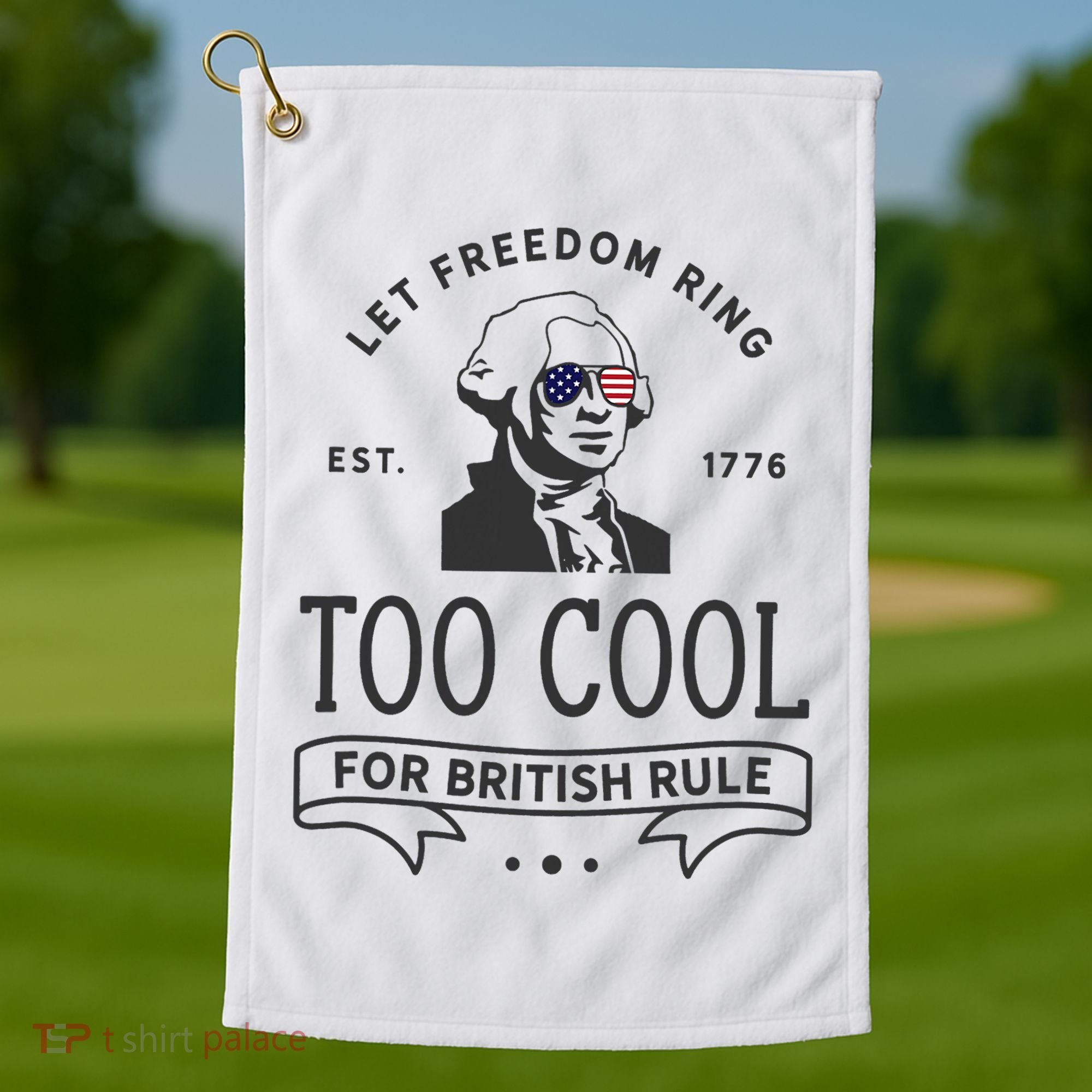 Too Cool British Rule / Funny 4th Of July George Washington Golf Towel