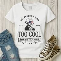 Too Cool British Rule / Funny 4th Of July George Washington Women's T-Shirt thumb 3
